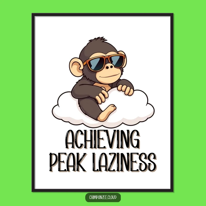 Funny Chimp Cloud Lounger Poster: Hilarious Wall Art for a Perfect Gift