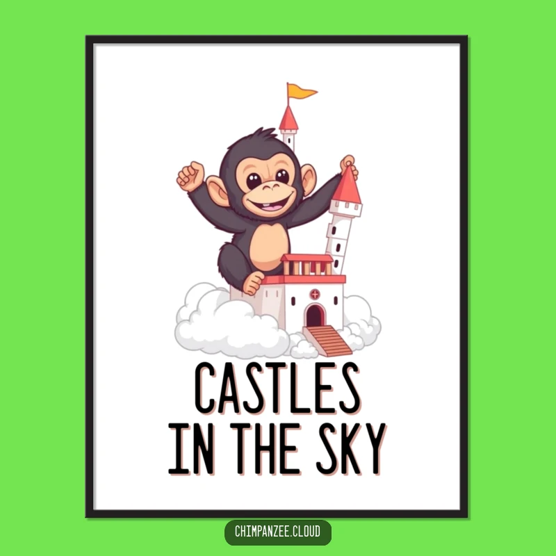 Funny Chimp Cloud Castle Poster - Whimsical & Hilarious Wall Art Gift